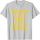 Jone Waste Yore Toye Monme Yorall Rediii The Voice Insoide T-Shirt - T-Shirt | Ash