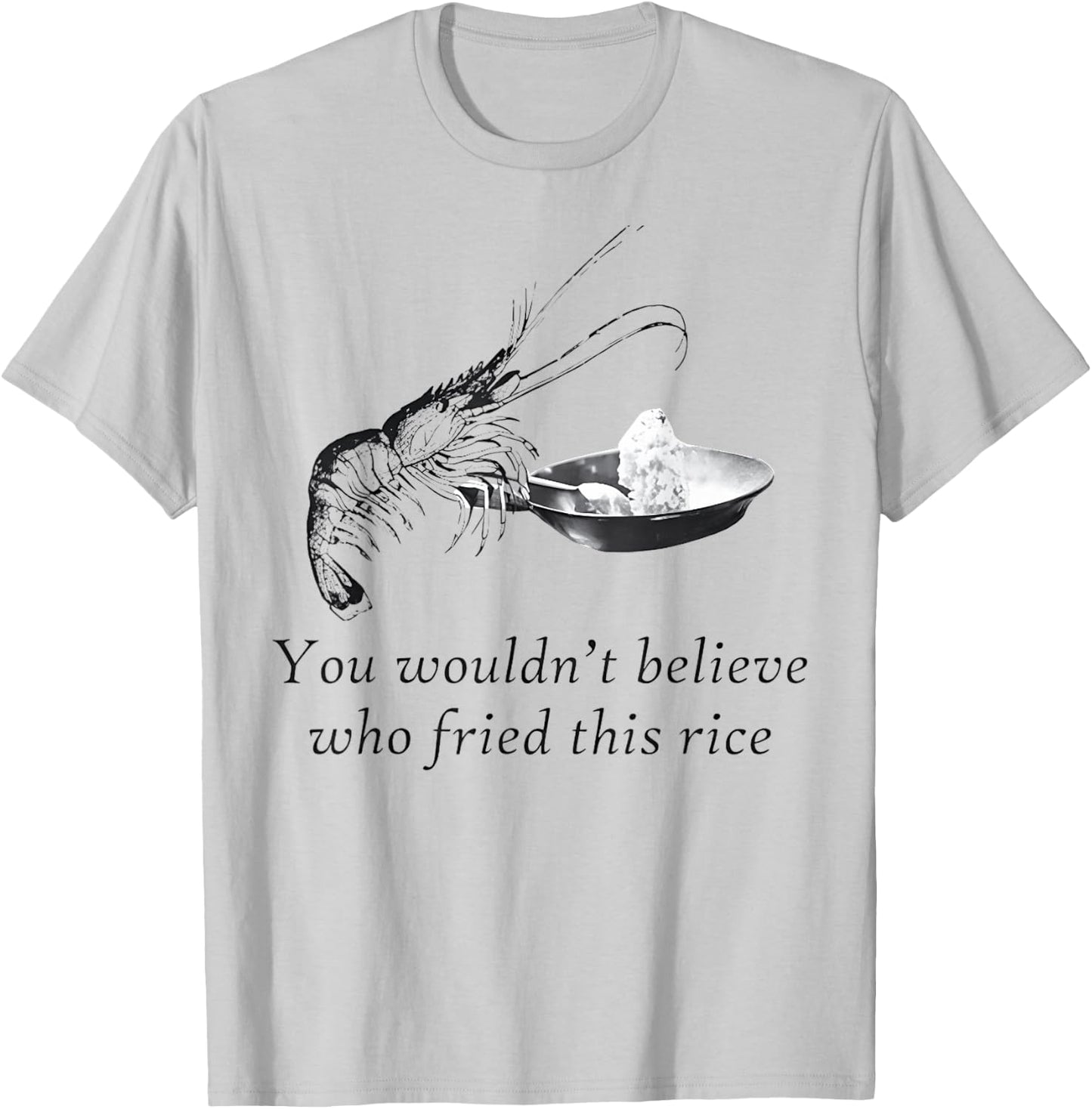 Shrimp Fried Rice Heavy Funny T-Shirt - T-Shirt | Ash