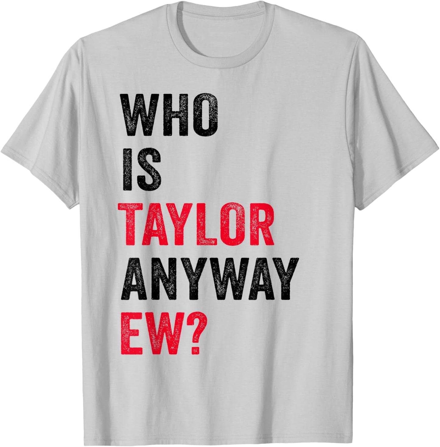 Taylor First Name Who Is Taylor Anyway Ew Girl Groovy 80's T-Shirt - T-Shirt | Ash