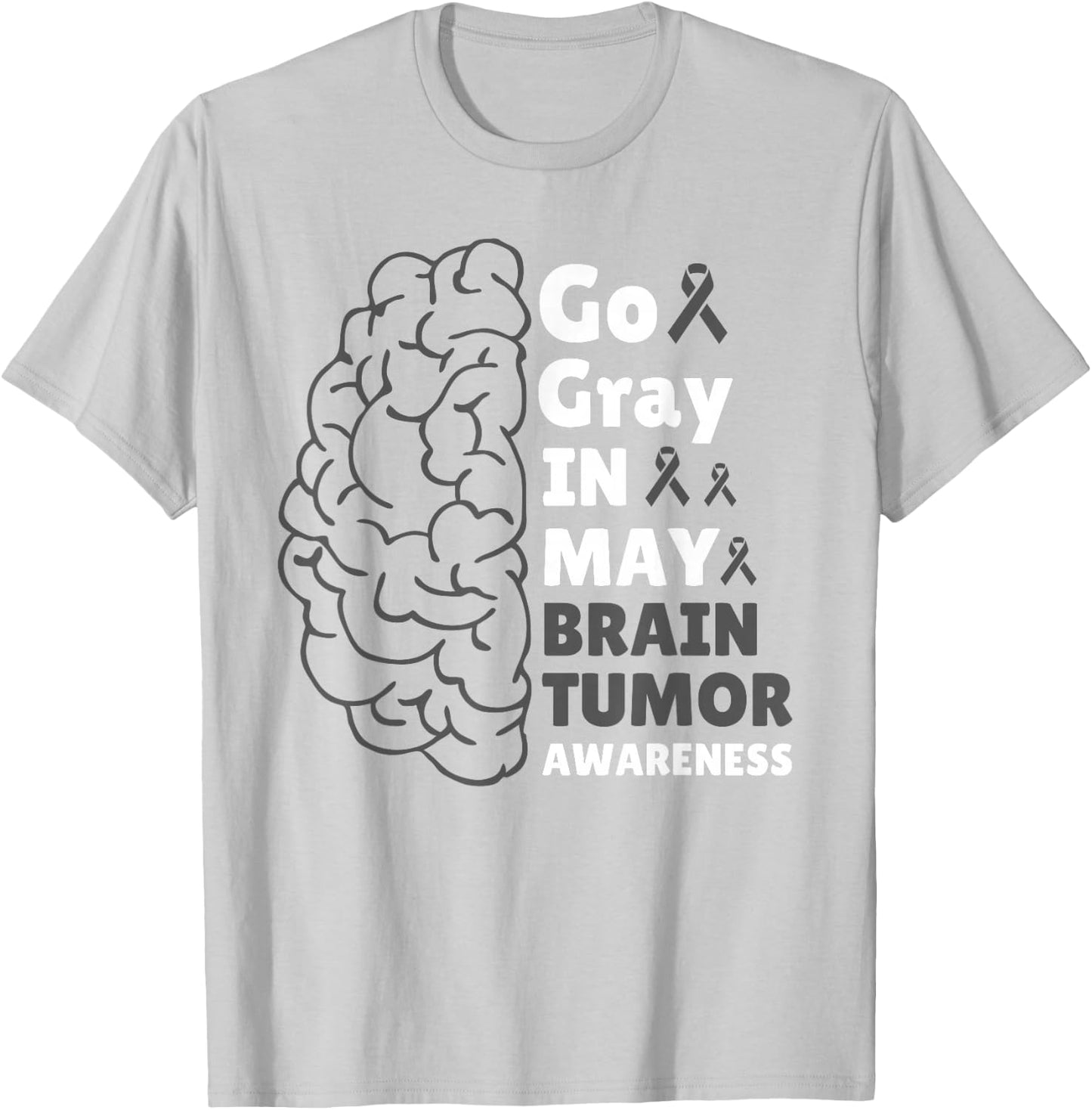Go Gray In May Brain Tumor Cancer Awareness Day Grey Ribbon T-Shirt - T-Shirt | Ash