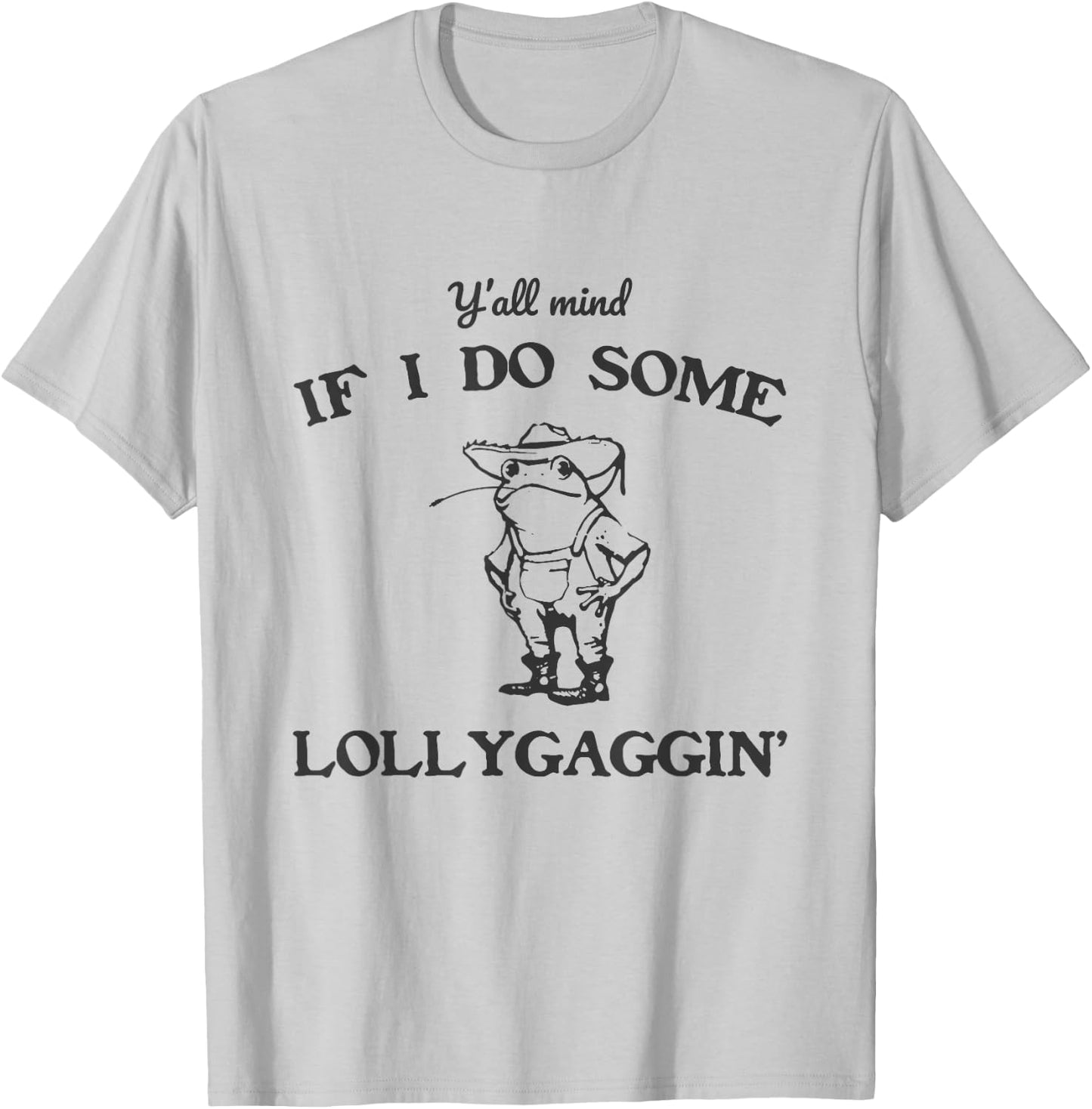 Lollygagger Shirt Funny Country Shirts Frog Dilly Dally T-Shirt - T-Shirt | Ash