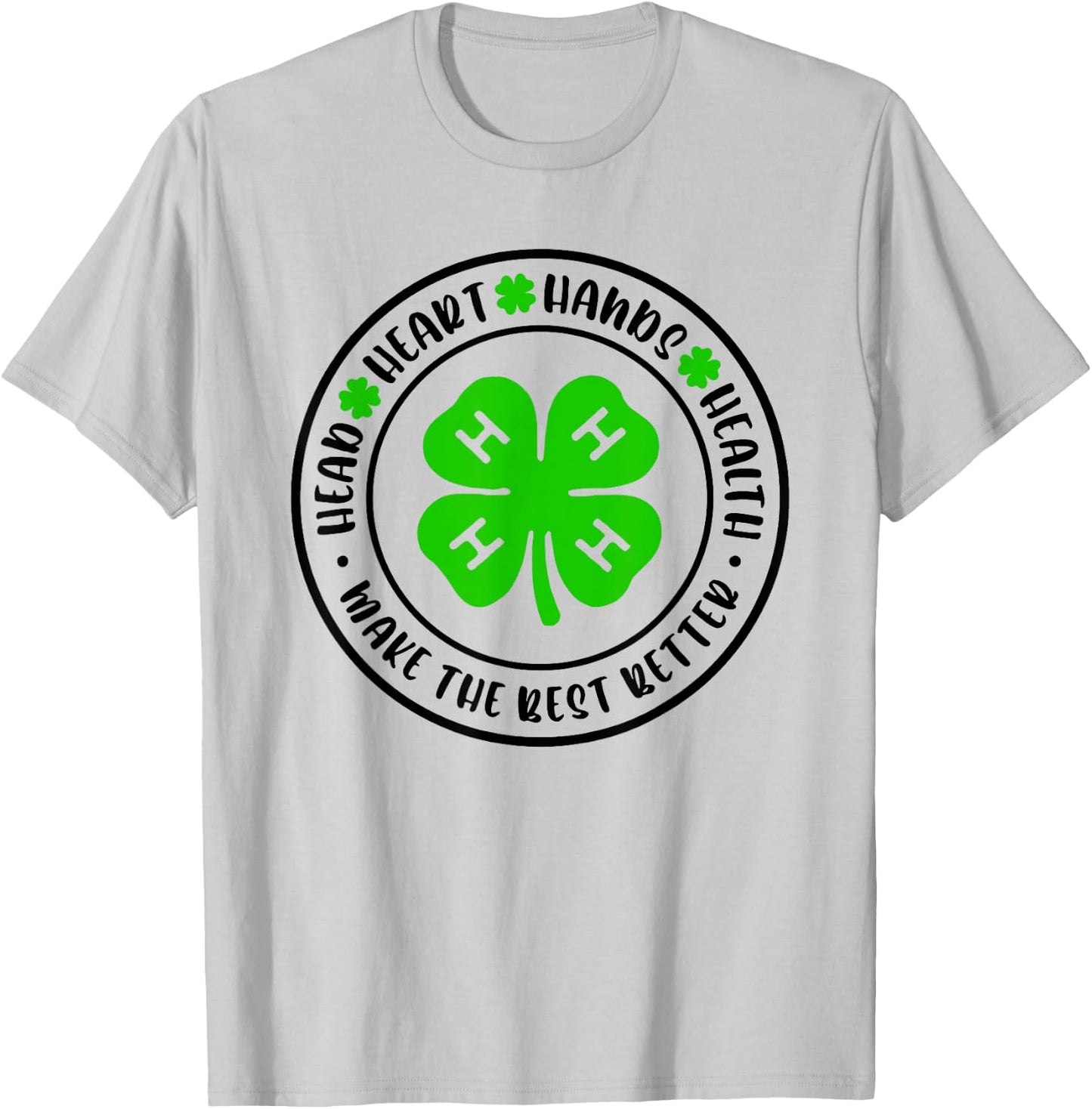 Head Heart Hands Health, 4H Make The Best Better T-Shirt - T-Shirt | Ash