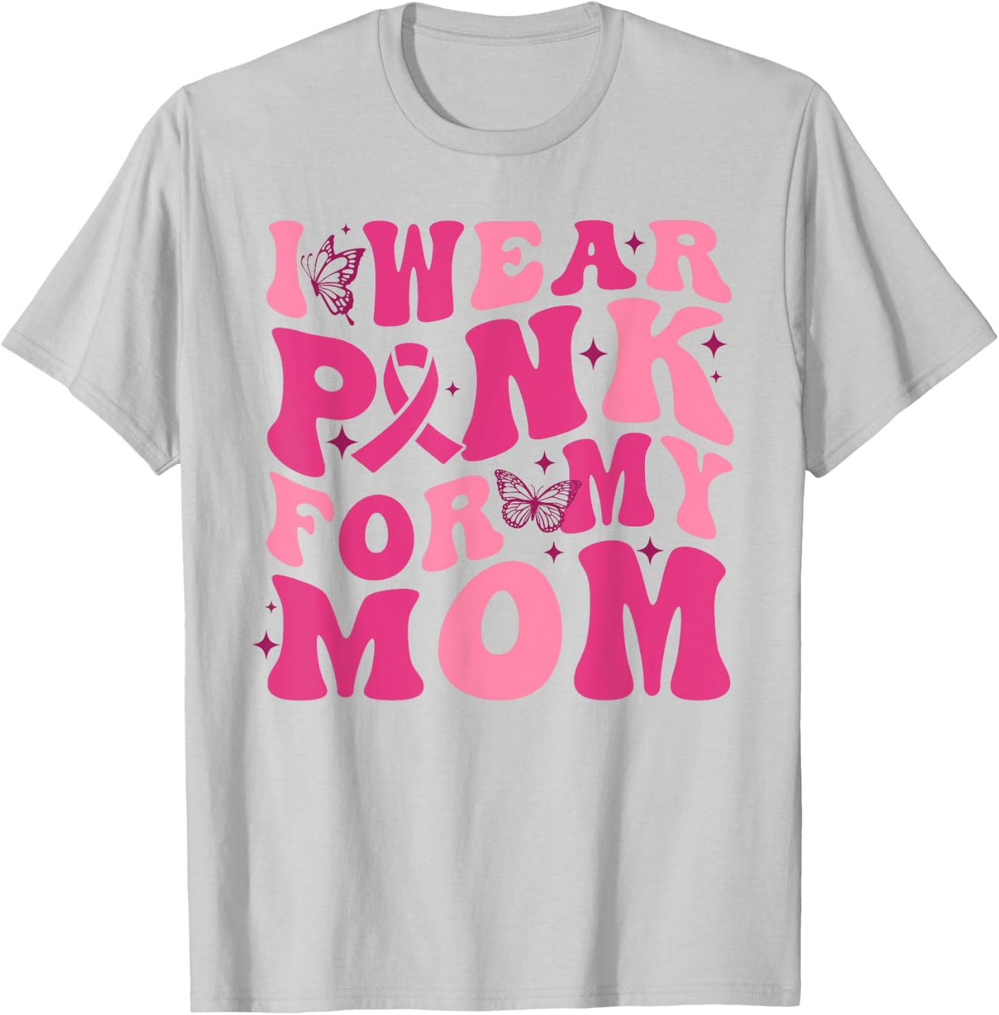I Wear Pink For My Mom Breast Cancer Awareness Pink Ribbon T-Shirt - T-Shirt | Ash