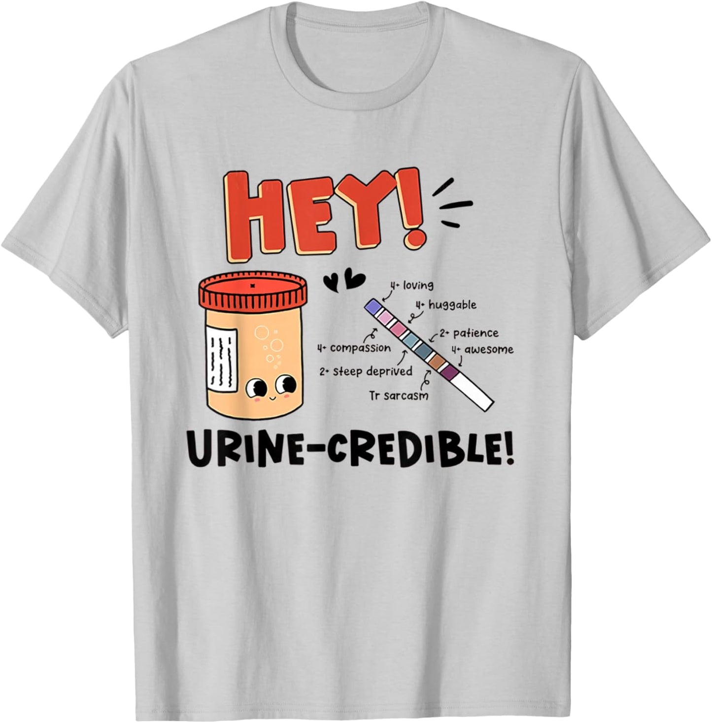 Urine Credible Nurse Urologist Nephrologist Medical CNA ICU T-Shirt - T-Shirt | Ash