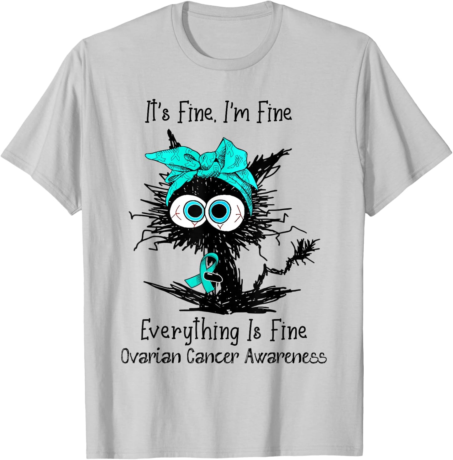 Funny Black Cat Its Fine I'm Fine Ovarian Cancer Awareness Women T-Shirt - T-Shirt | Ash