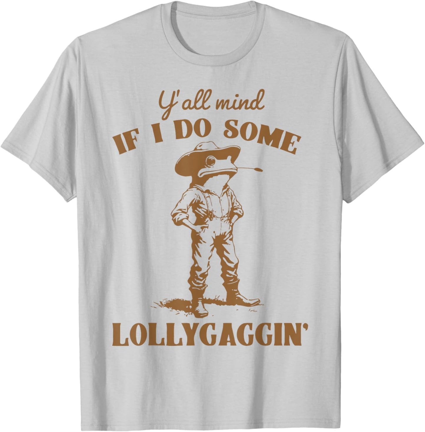 Y'all Mind If I Do Some Lollygagging Funny Cowboy Frog T-Shirt - T-Shirt | Ash