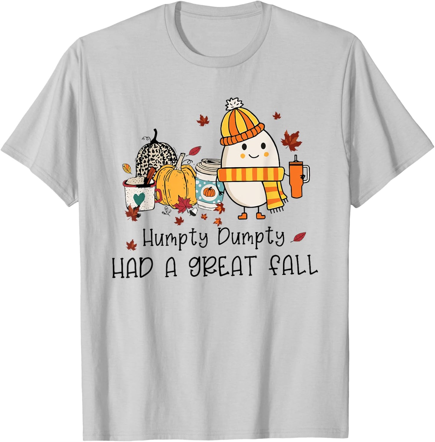 Humpty Funny Dumpty Had A Great Fall Happy Fall Y'all Autumn T-Shirt - T-Shirt | Ash