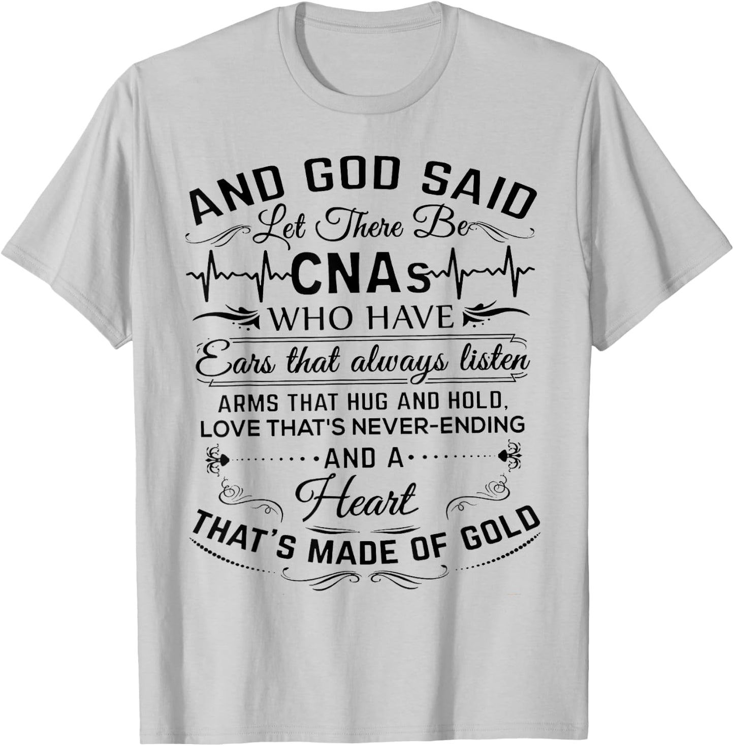 And God Said Let There Be CNAs Who Have Ears That Always T-Shirt - T-Shirt | Ash