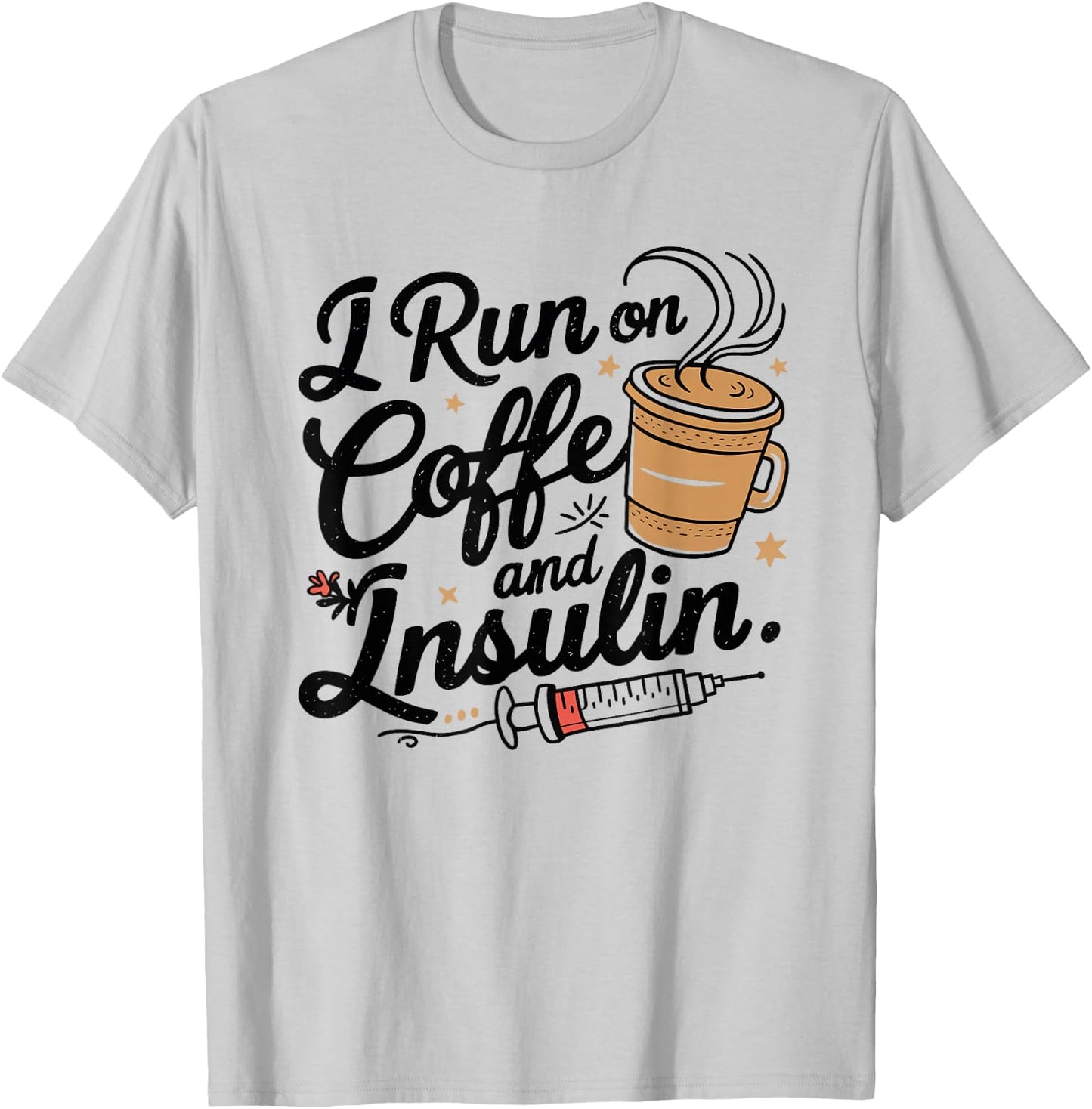 I Run on Coffee & Insulin Funny Fun Diabetes Awareness T-Shirt - T-Shirt | Ash