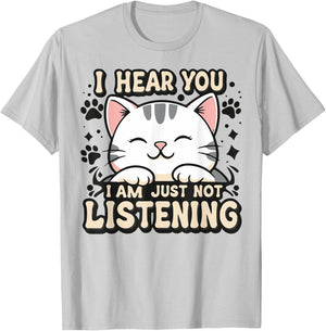 I hear you I am just not listening, smiling cat Men Women Kids T-Shirt - T-Shirt | Ash