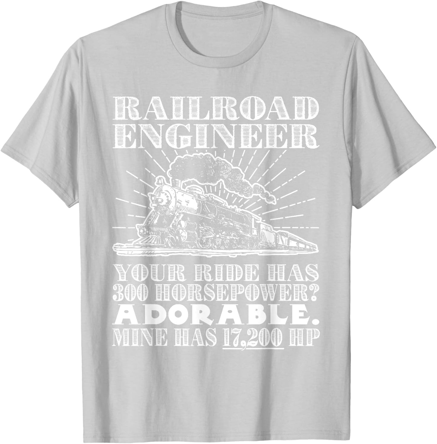 Railroad Engineer: Horsepower - Funny Train T Shirt T-Shirt - T-Shirt | Ash