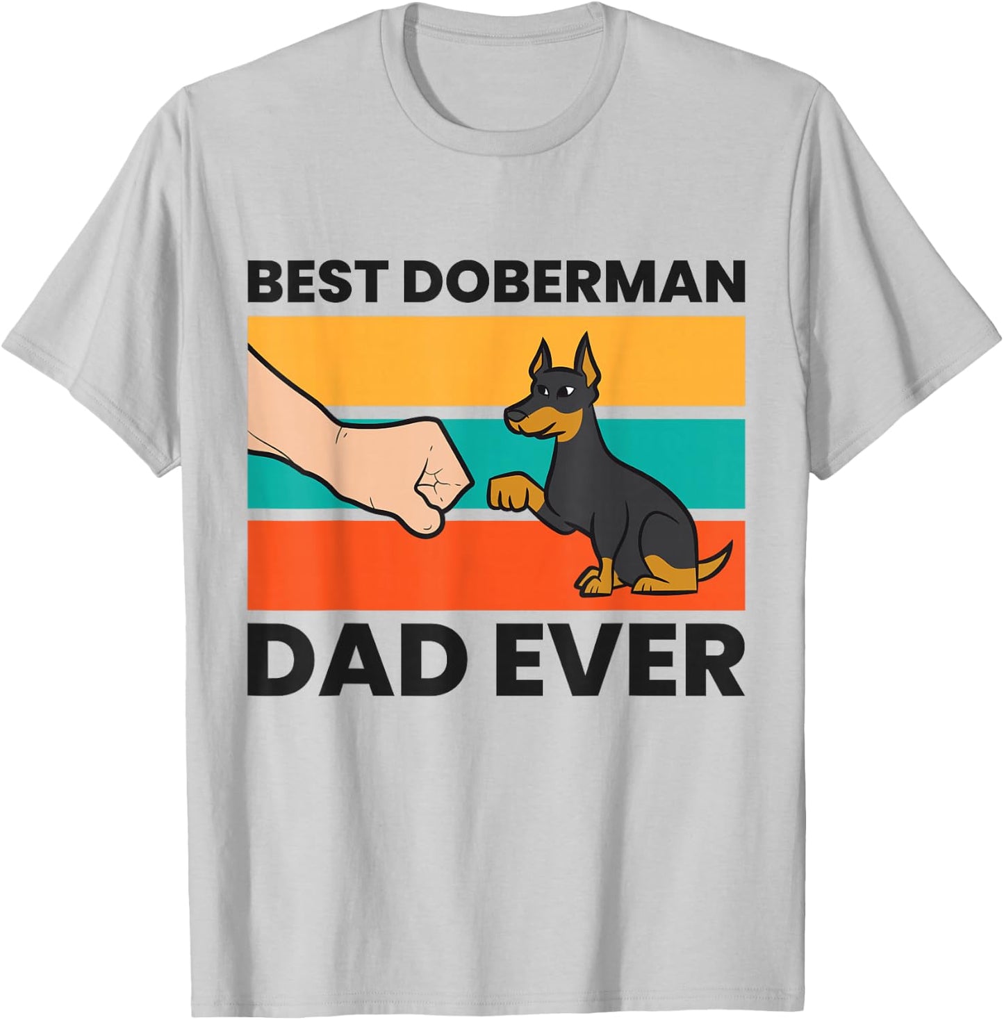Best Doberman Dad Ever Doberman Pinscher Dad T-Shirt - T-Shirt | Ash