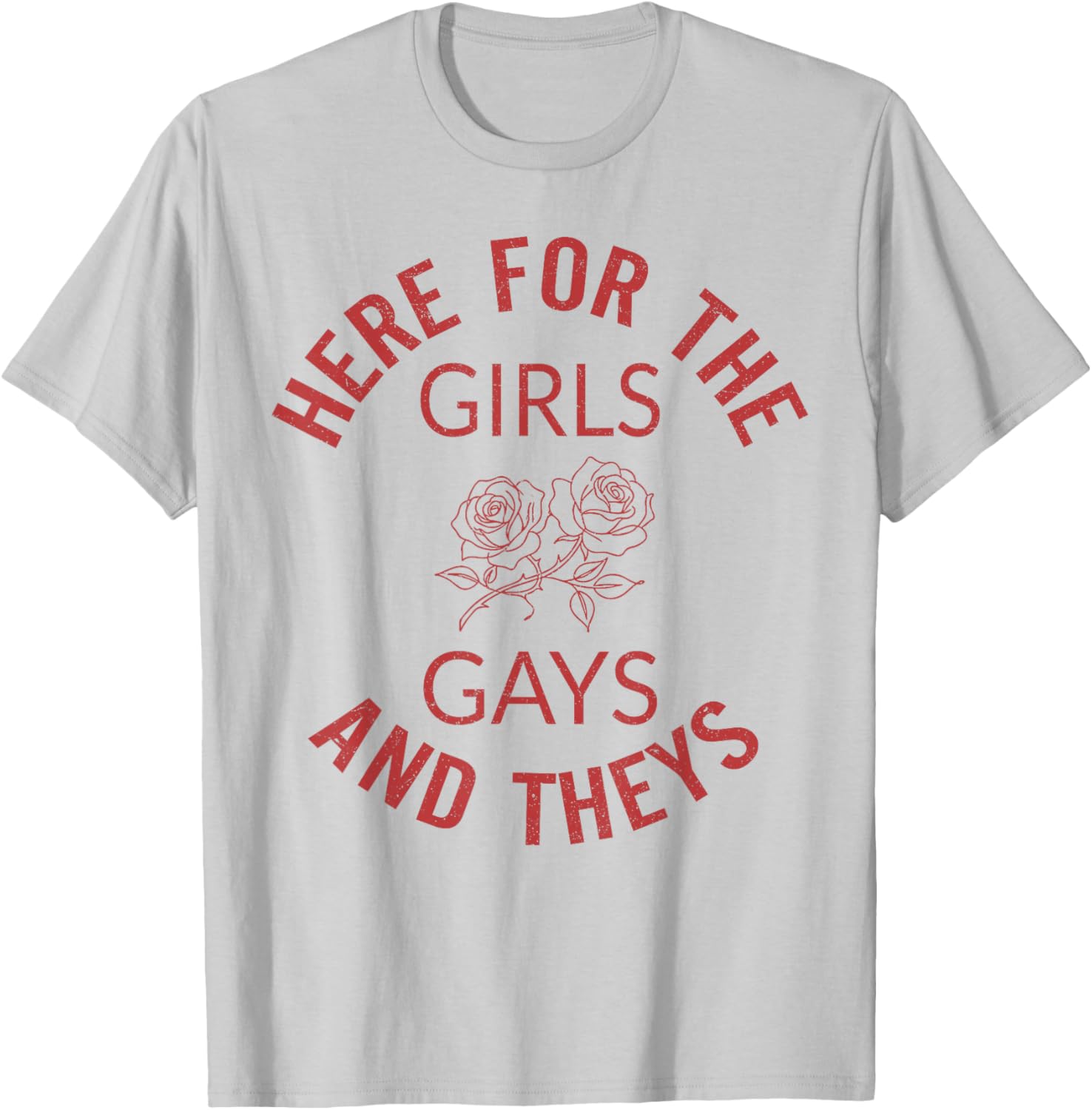 Here for The Girls Gays and Theys LGBT Pride Month Gay Ally T-Shirt - T-Shirt | Ash