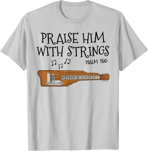 Lap Steel Guitar, Praise Him With Strings, Church Guitarist T-Shirt - T-Shirt | Ash