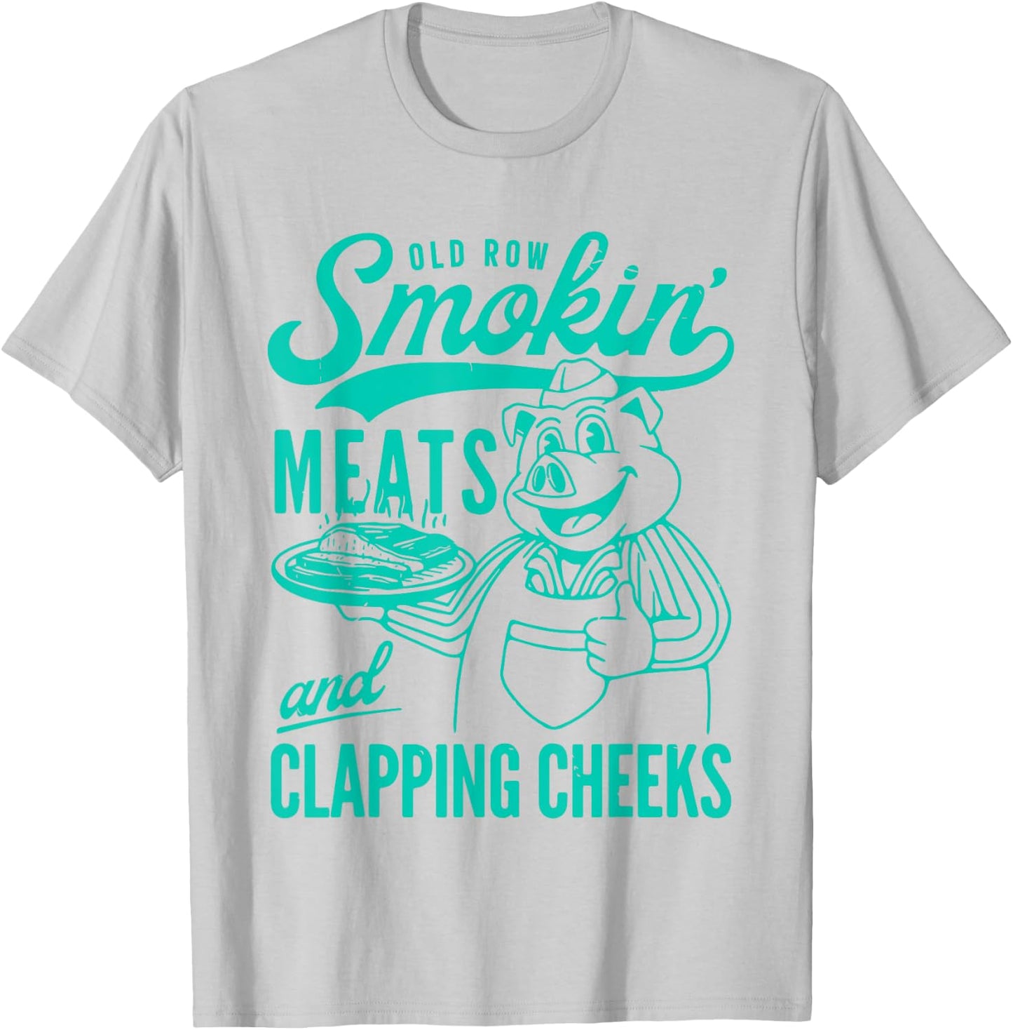 Old Vintage Row Smokin' Meats And Clapping Cheeks Women Men T-Shirt - T-Shirt | Ash