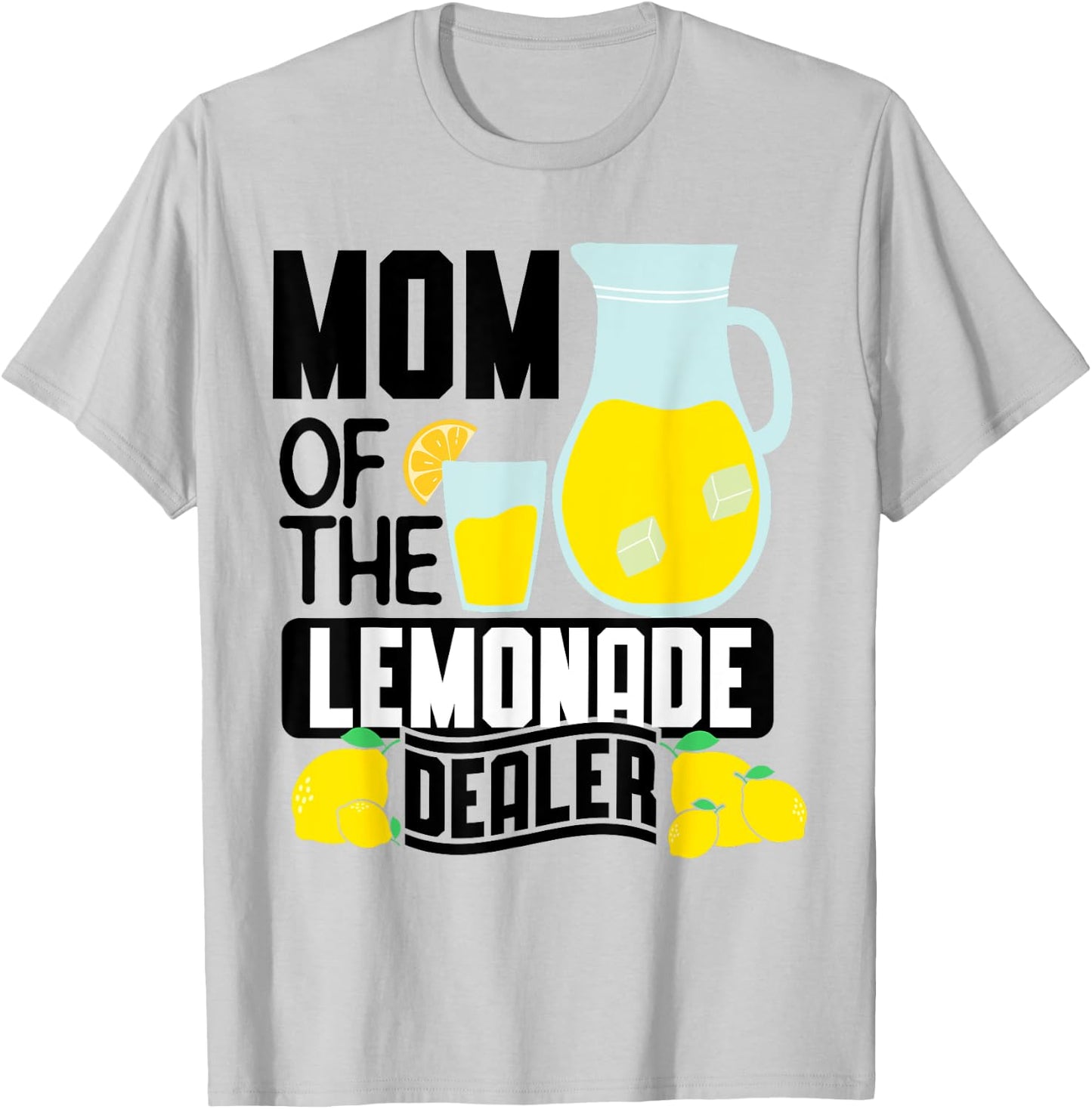 Mom Of The Lemonade Dealer Funny Summer T-Shirt - T-Shirt | Ash