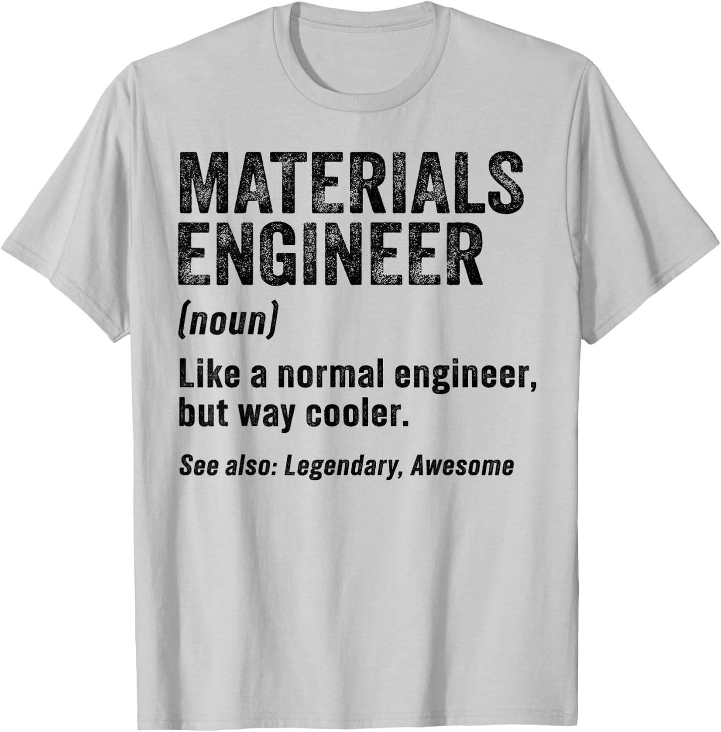 Funny Materials Engineer Definition Materials Engineering T-Shirt - T-Shirt | Ash
