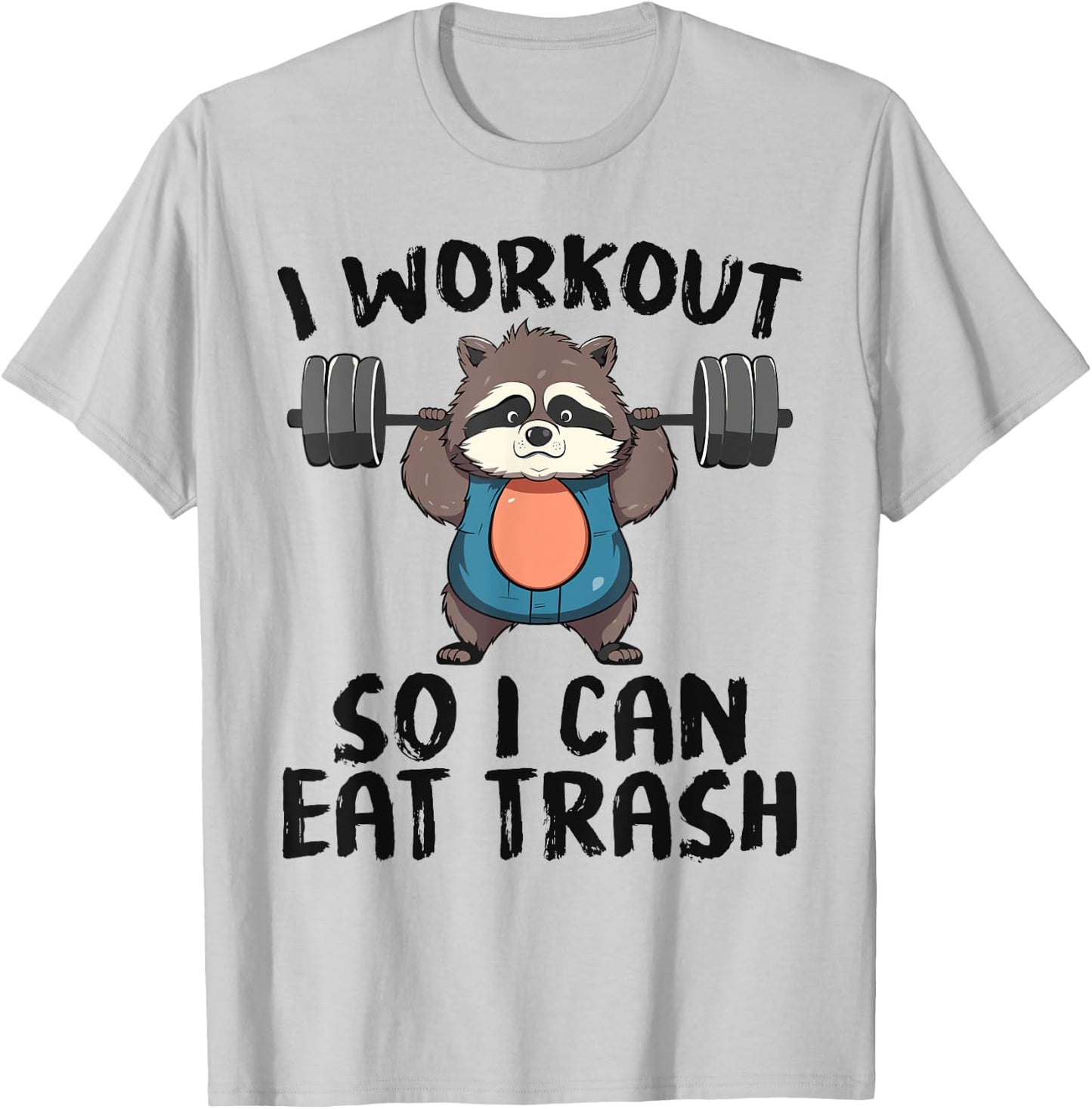 So I Can Eat Garbage | Funny Raccoon Trash Workout Gym Panda T-Shirt - T-Shirt | Ash