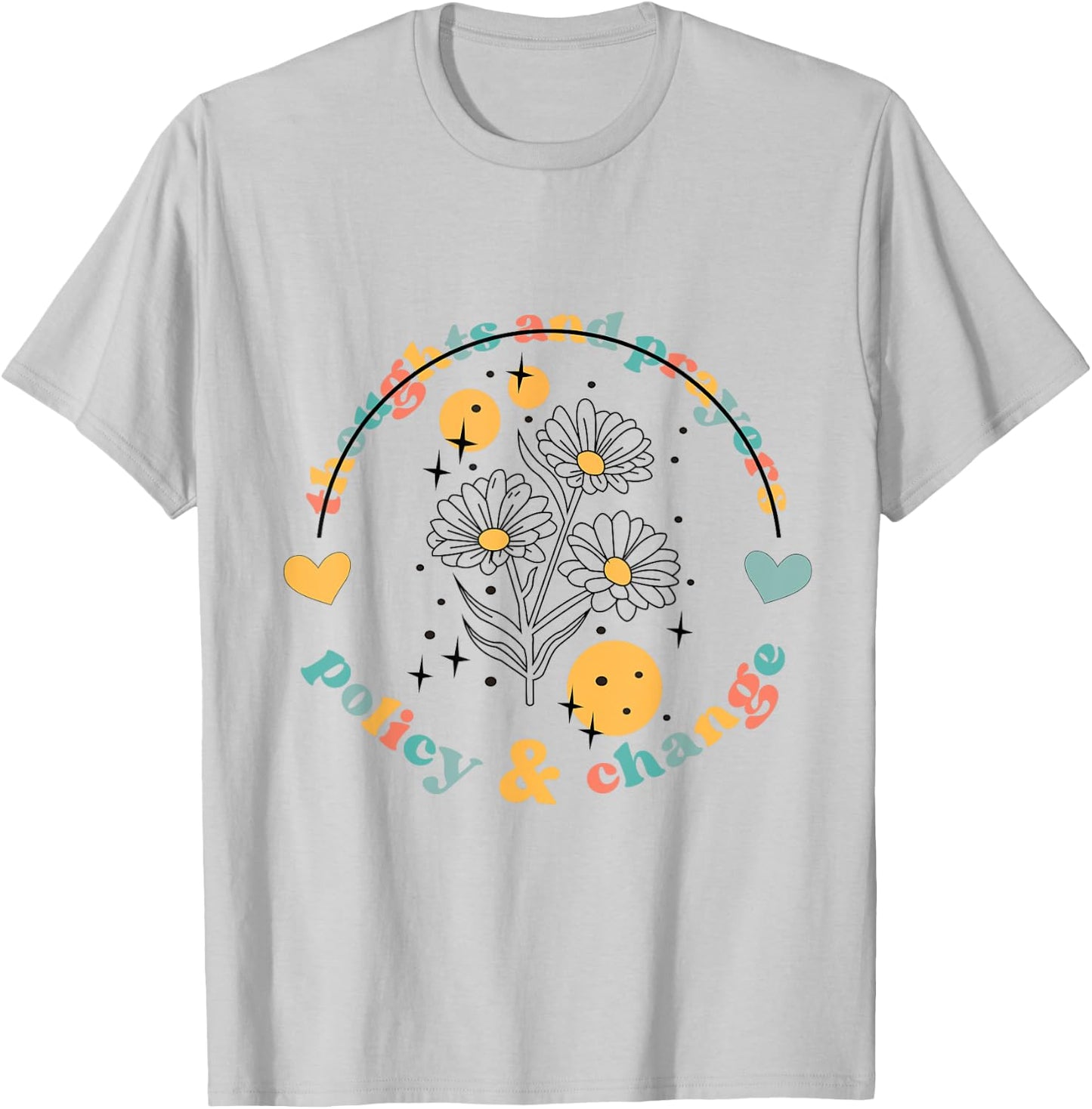 Thoughts And Prayers Policy And Change Black Lives Matter So T-Shirt - T-Shirt | Ash