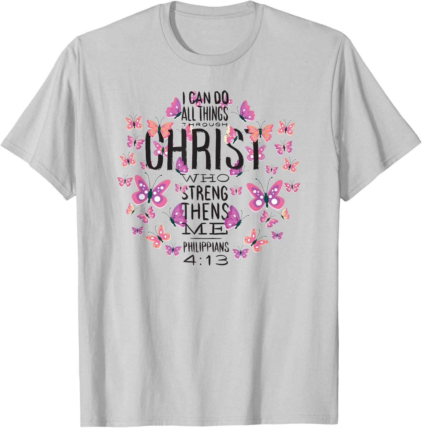 Christian Bible Verse - Beautiful Butterflies - I Can Do All T-Shirt - T-Shirt | Ash