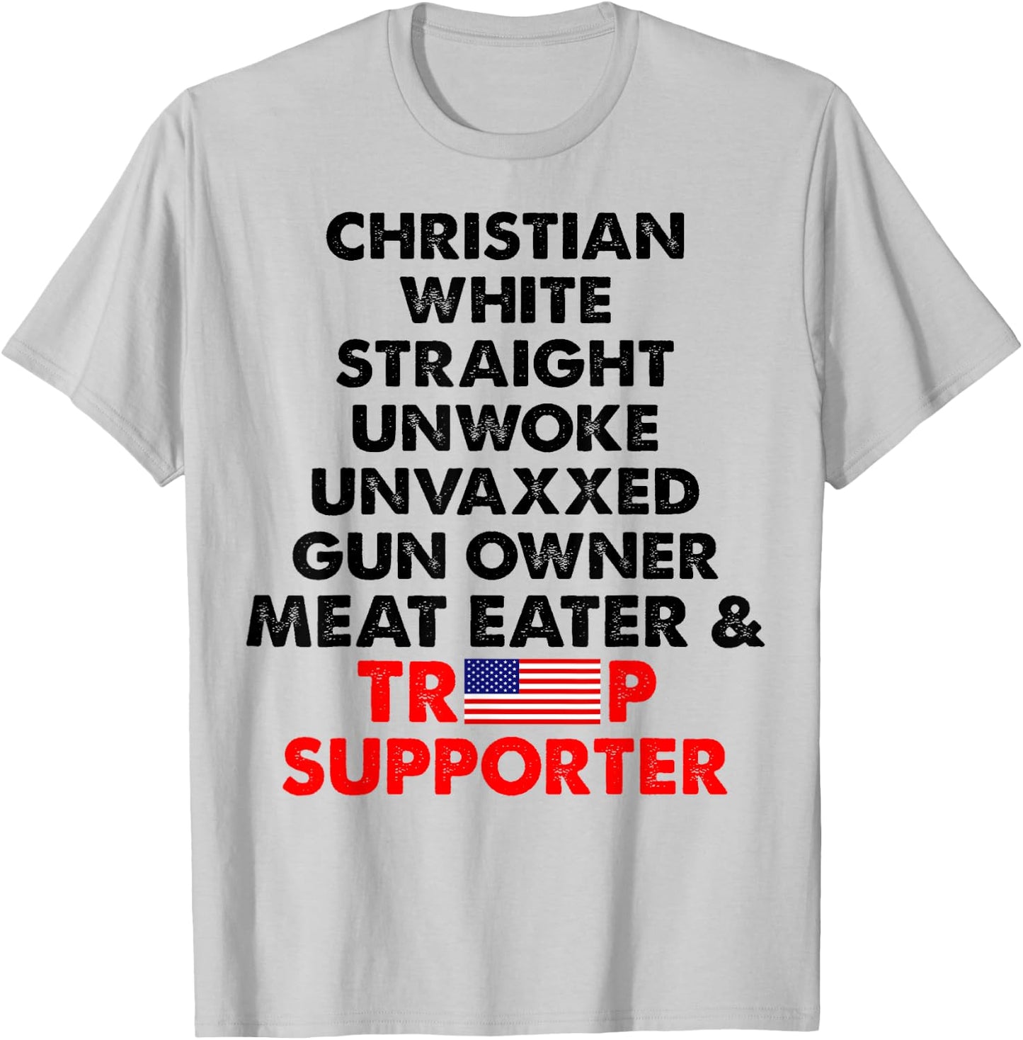 Christian White Straight Unwoke Unvaxxed Gun Owner T-Shirt - T-Shirt | Ash