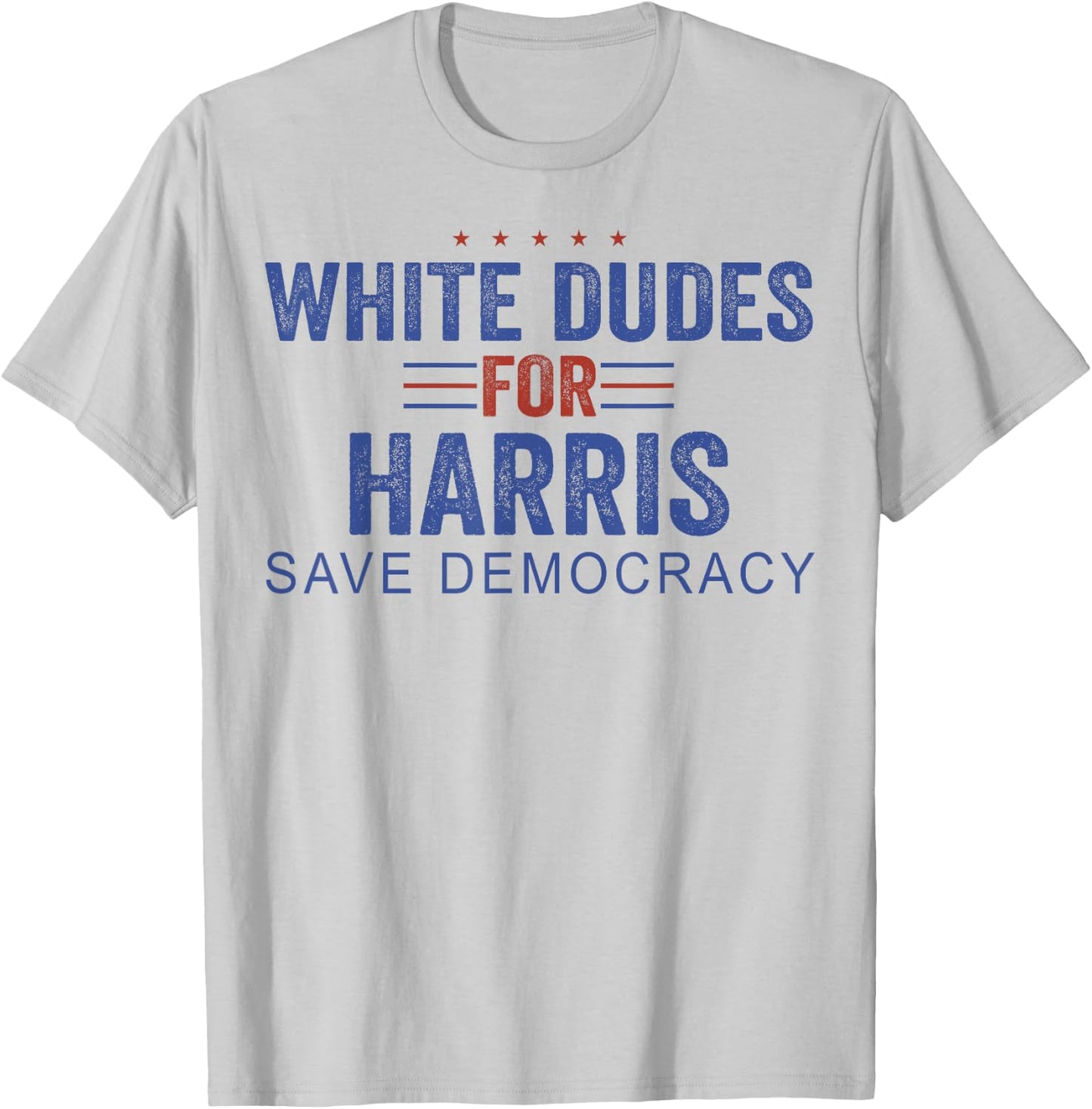 White Dudes for Harris Save Democracy T-Shirt - T-Shirt | Ash