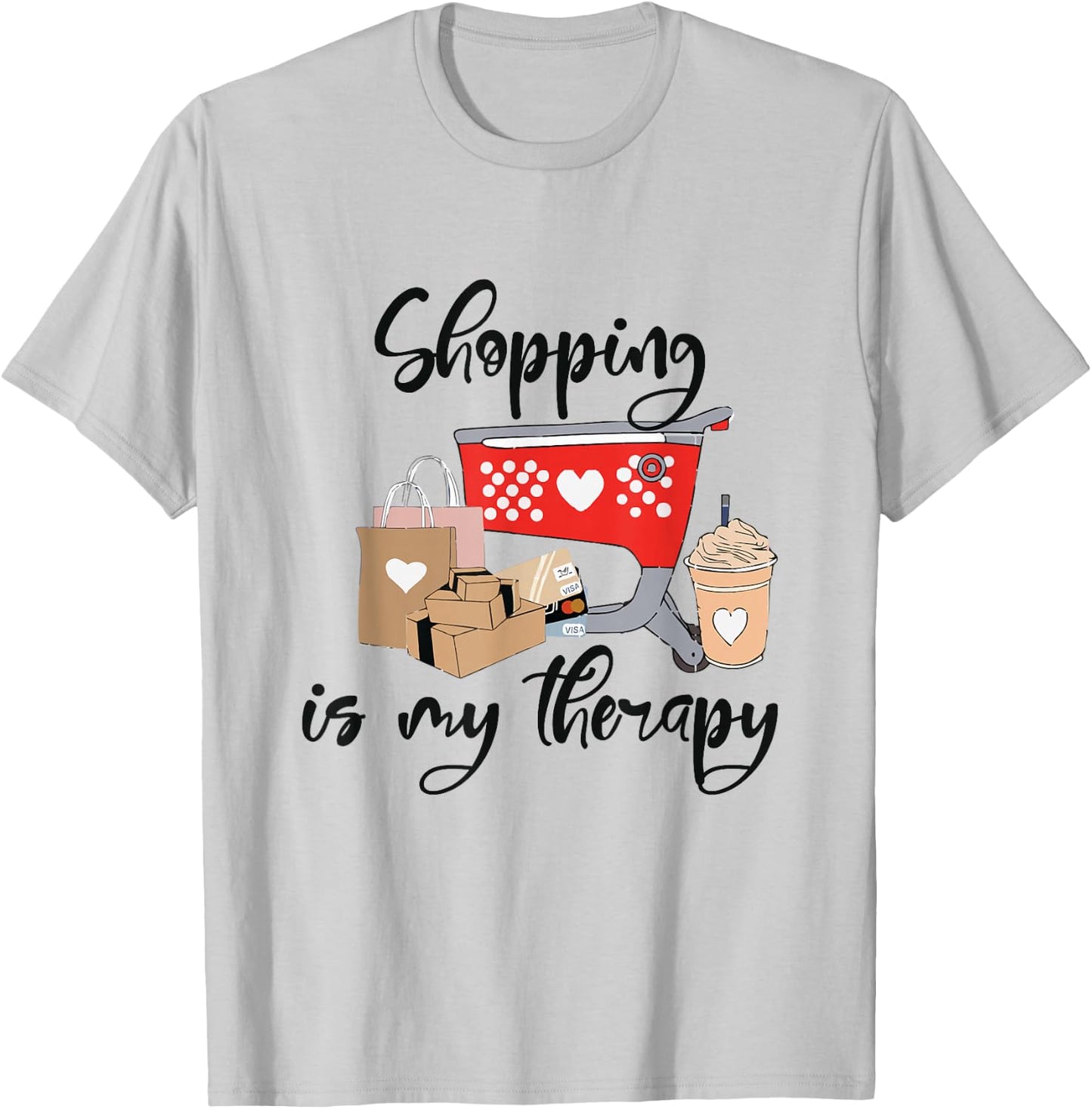 Shopping Is My Therapy Funny Shopping Lover Shopper Retail T-Shirt - T-Shirt | Ash