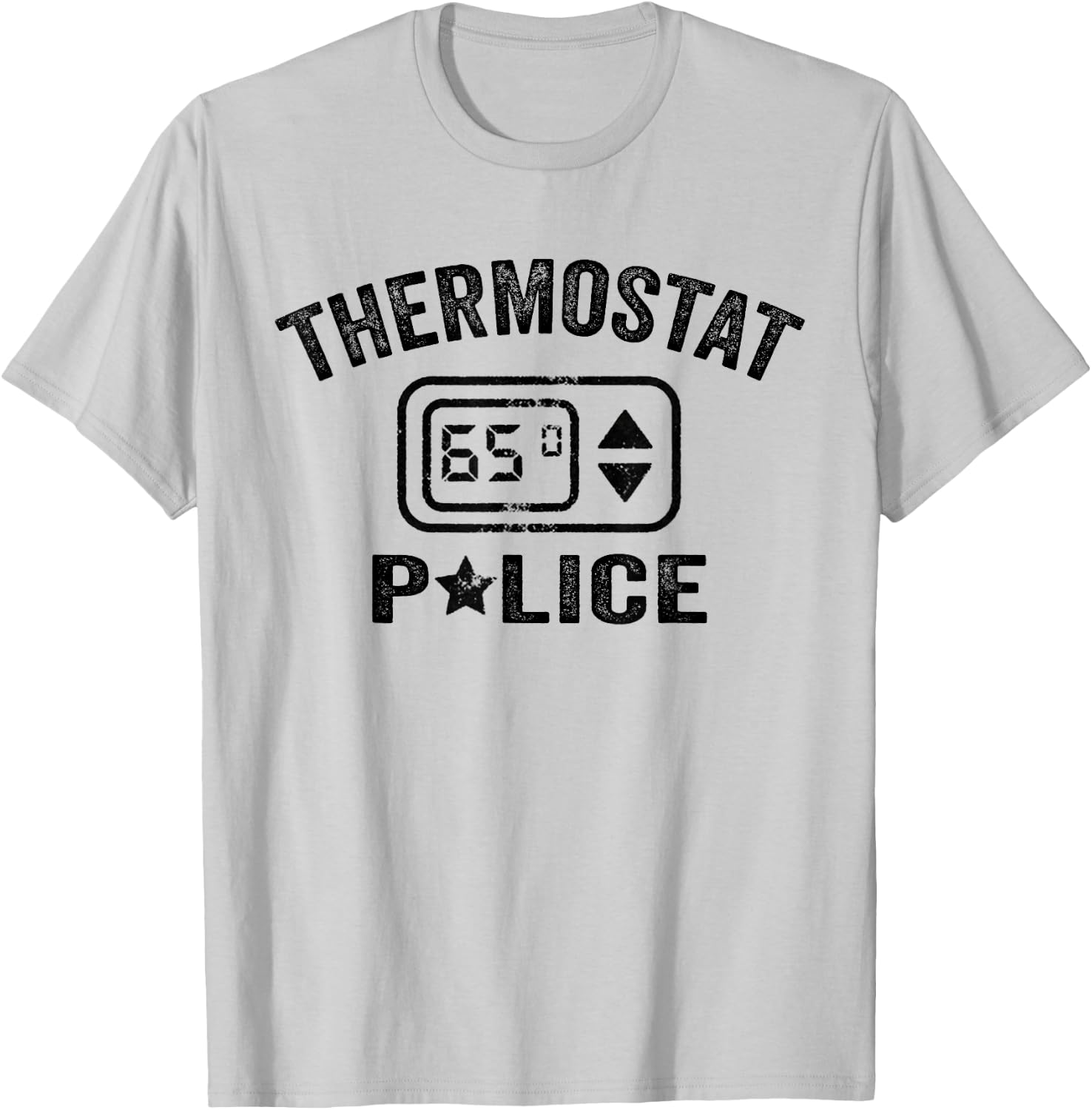 Thermostat Police Mom Dad Husband Wife Grandpa Thermo Daddy T-Shirt - T-Shirt | Ash