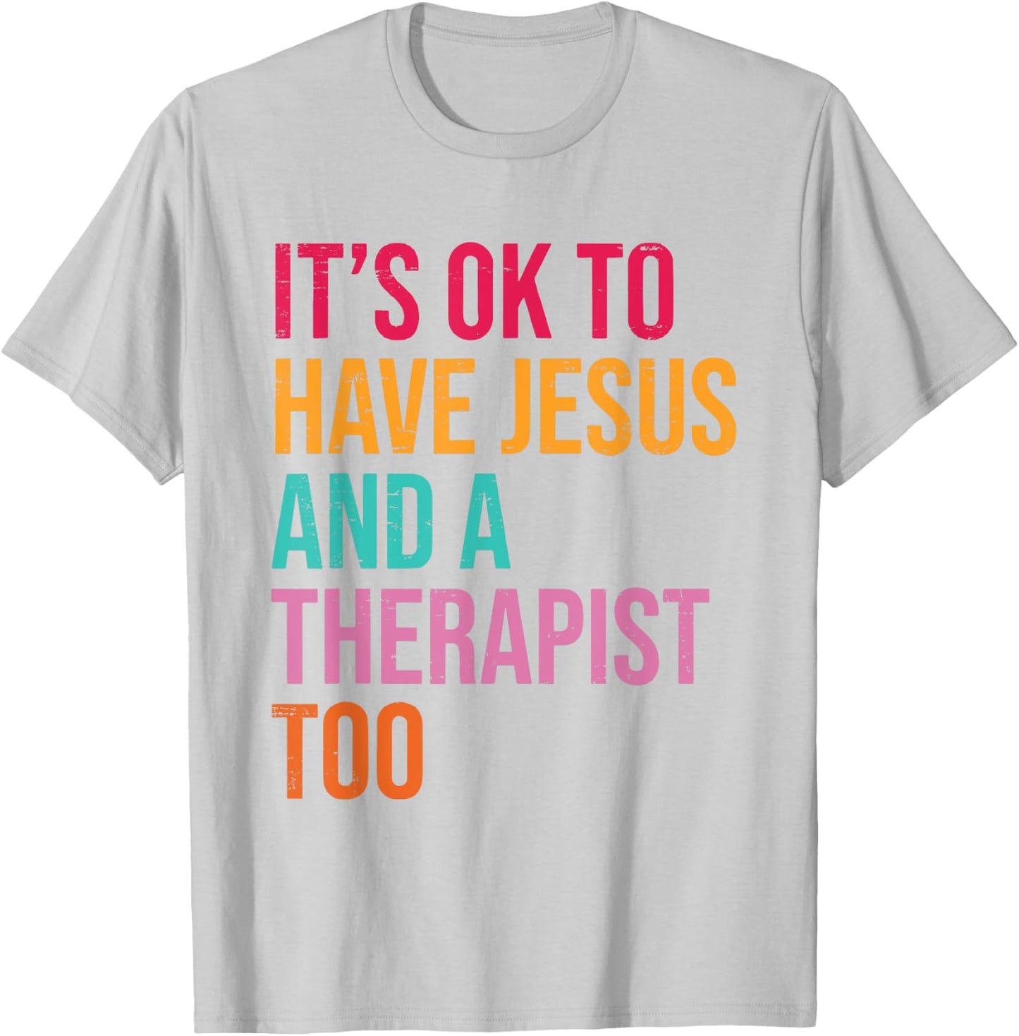 It's Ok To Have Jesus And A Therapist Too Therapy Christians T-Shirt - T-Shirt | Ash