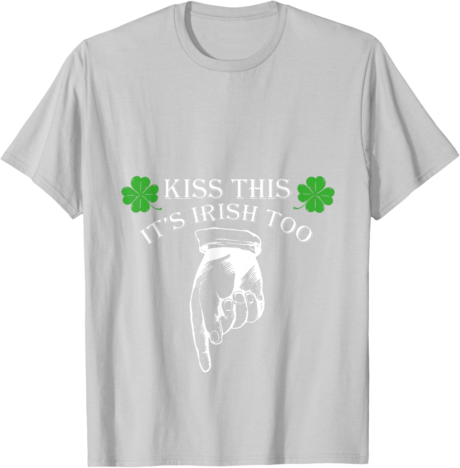 St Patricks Day Kiss This Its Irish Too Penis T-Shirt - T-Shirt | Ash