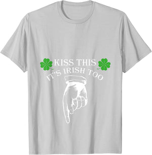 St Patricks Day Kiss This Its Irish Too Penis T-Shirt - T-Shirt | Ash