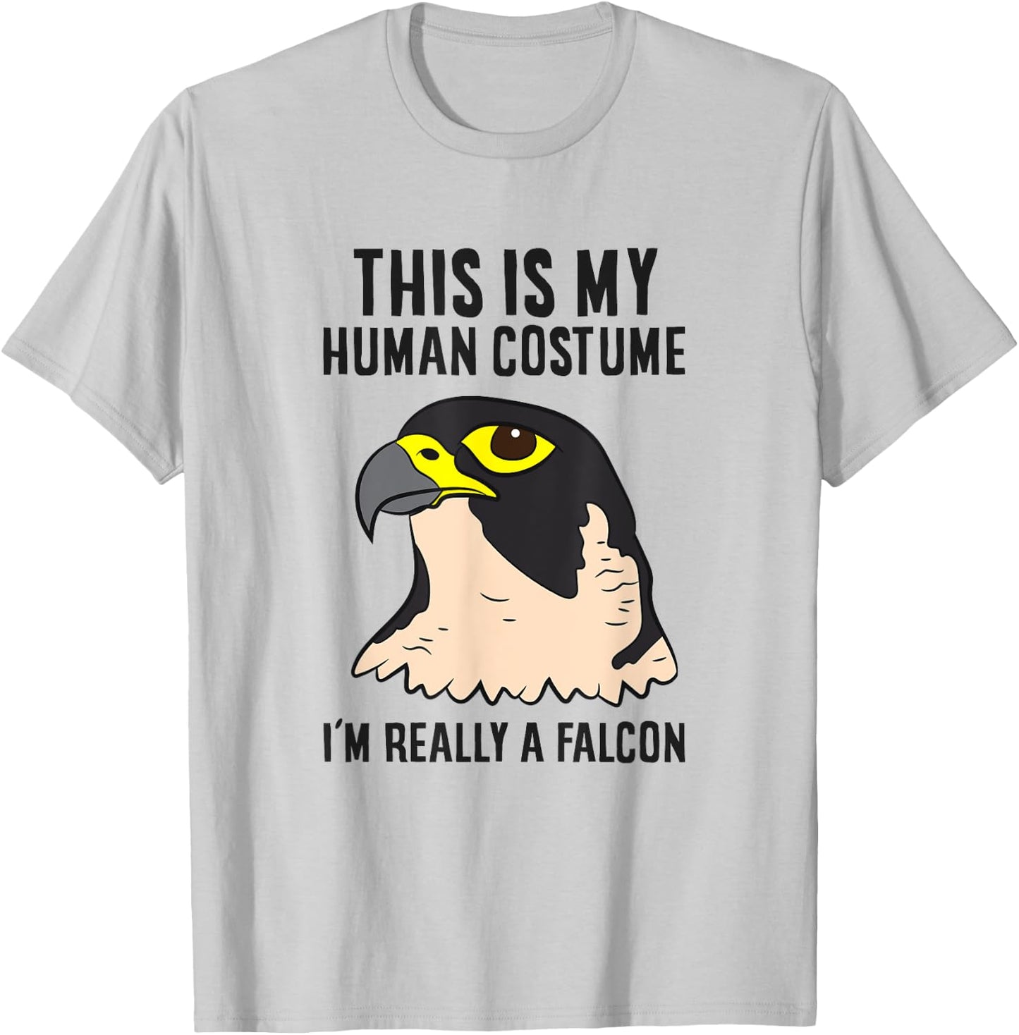 Falcon Costume This Is My Human Costume I'm Really A Falcon T-Shirt - T-Shirt | Ash