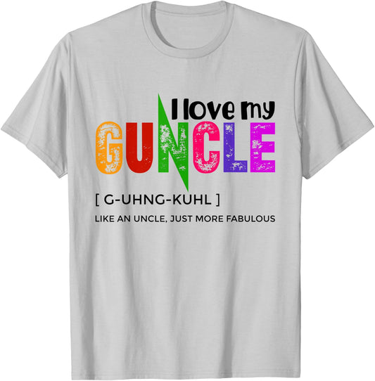 I Love My Guncle Definition Rainbow Pride Like An Uncle T-Shirt - T-Shirt | Ash