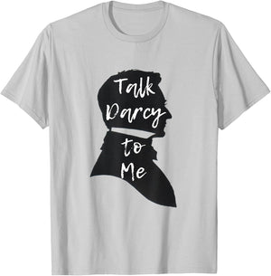 Funny Jane Austen Literary Gift Talk Darcy to Me T-Shirt - T-Shirt | Ash