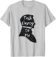Funny Jane Austen Literary Gift Talk Darcy to Me T-Shirt - T-Shirt | Ash