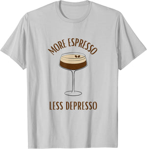 More Espresso less Depresso | Coffee Slogan Espresso Martini T-Shirt - T-Shirt | Ash