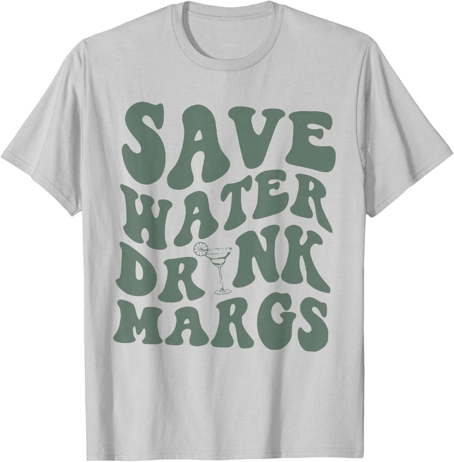 Save Water Drink Margs Alcoholist Tequila Lover T-Shirt - T-Shirt | Ash