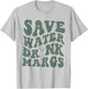 Save Water Drink Margs Alcoholist Tequila Lover T-Shirt - T-Shirt | Ash