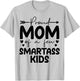 Proud Mom Of A Few Smartass Kids Funny Mother's Day T-Shirt - T-Shirt | Ash