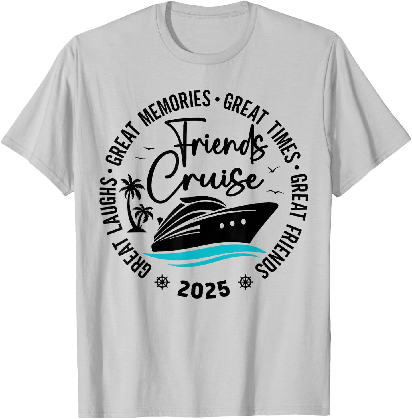 Friends Cruise 2025 Vacation Trip Cruising Friends Matching T-Shirt - T-Shirt | Ash