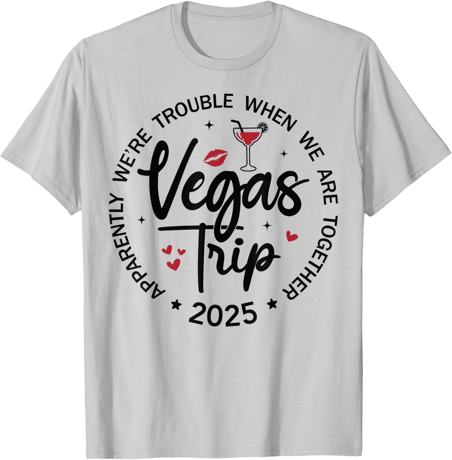 Vegas Trip 2025 Apparently We're Trouble When We're Together T-Shirt - T-Shirt | Ash