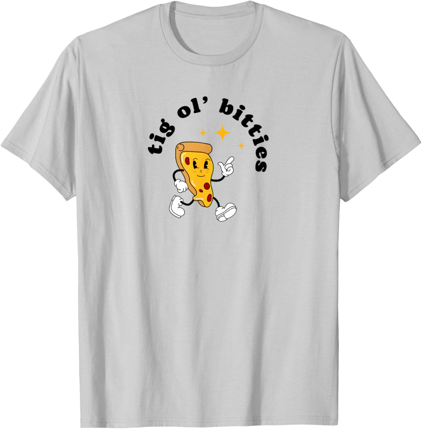 Tig ol' Bitties Pizza Dude Graphic T-Shirt - T-Shirt | Ash