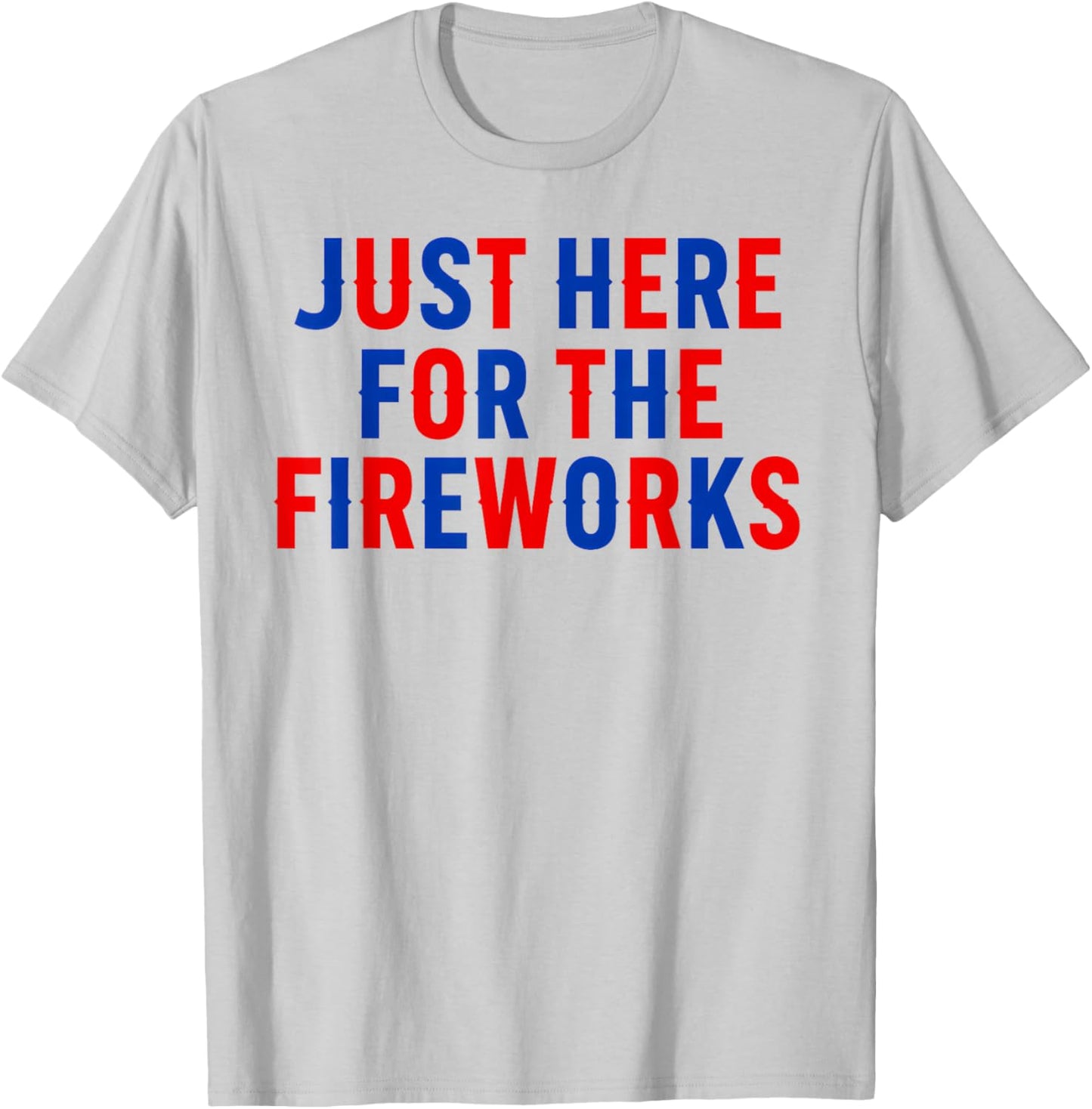 Funny Im Just Here for The Fireworks 4th of July Couple T-Shirt - T-Shirt | Ash