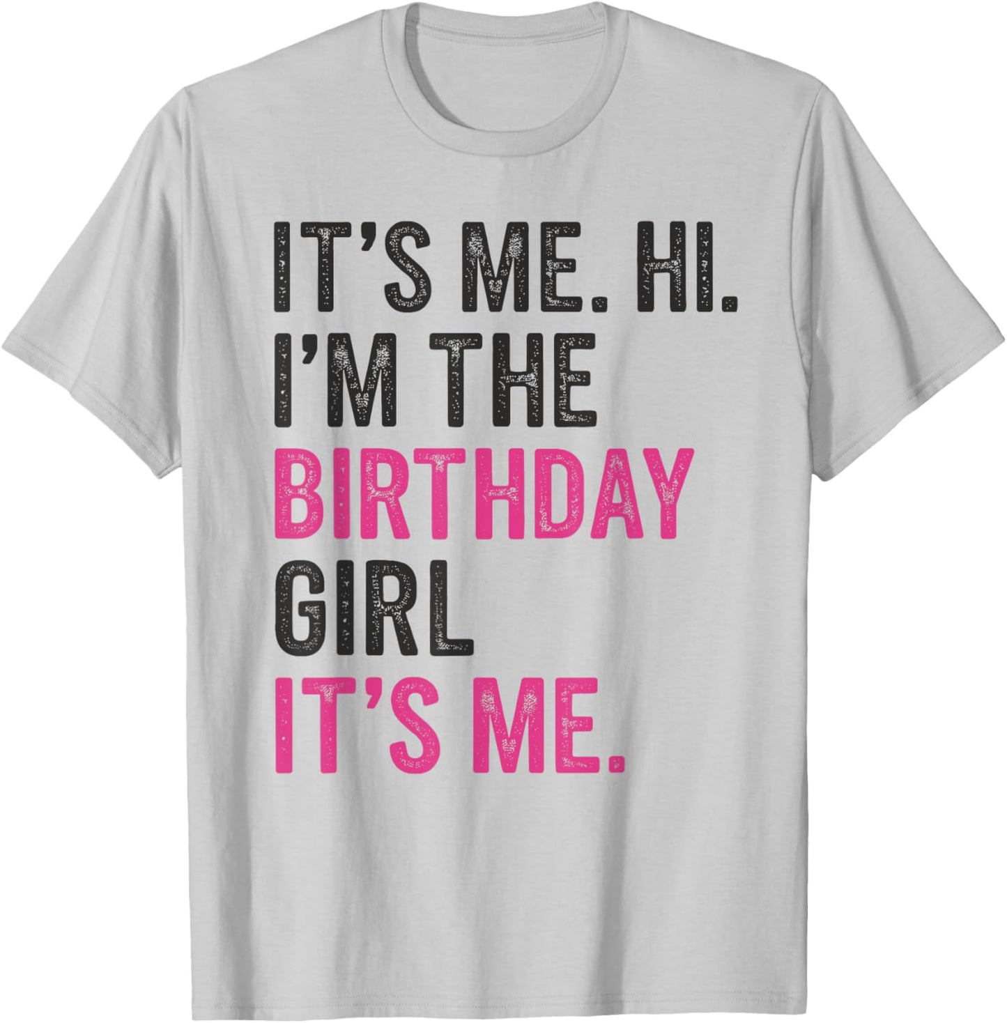It's Me Hi I'm The Birthday Girl It's Me Kids Birthday Party T-Shirt - T-Shirt | Ash