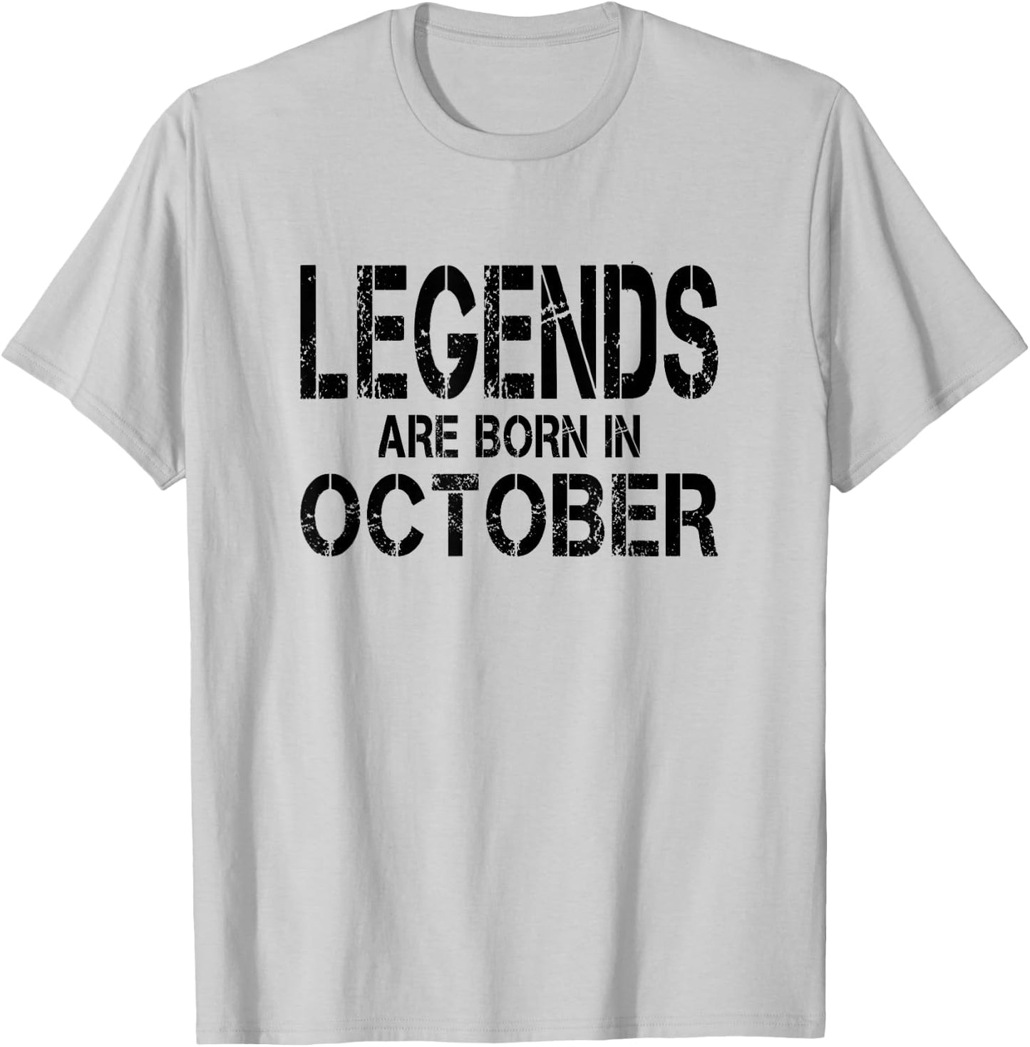 Legends Are Born In October - Black Distressed Lettering T-Shirt - T-Shirt | Ash