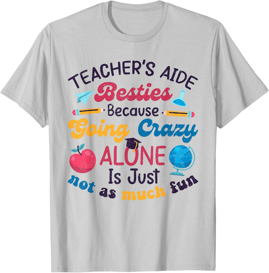 Funny Teacher's Aide Besties Humor Back to School First Day T-Shirt - T-Shirt | Ash