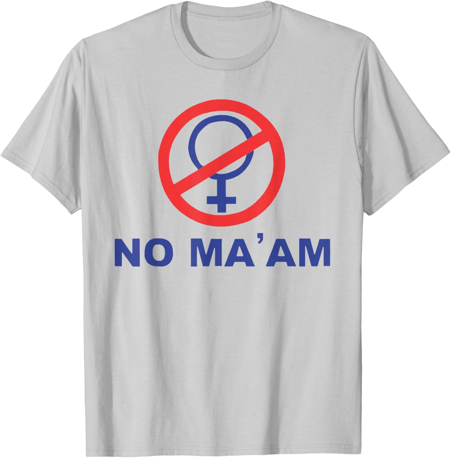 No Ma' Am T-Shirt - T-Shirt | Ash