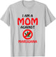 I Am A Mom Against Marijuana - Anti-Marijuana Awareness T-Shirt - T-Shirt | Ash