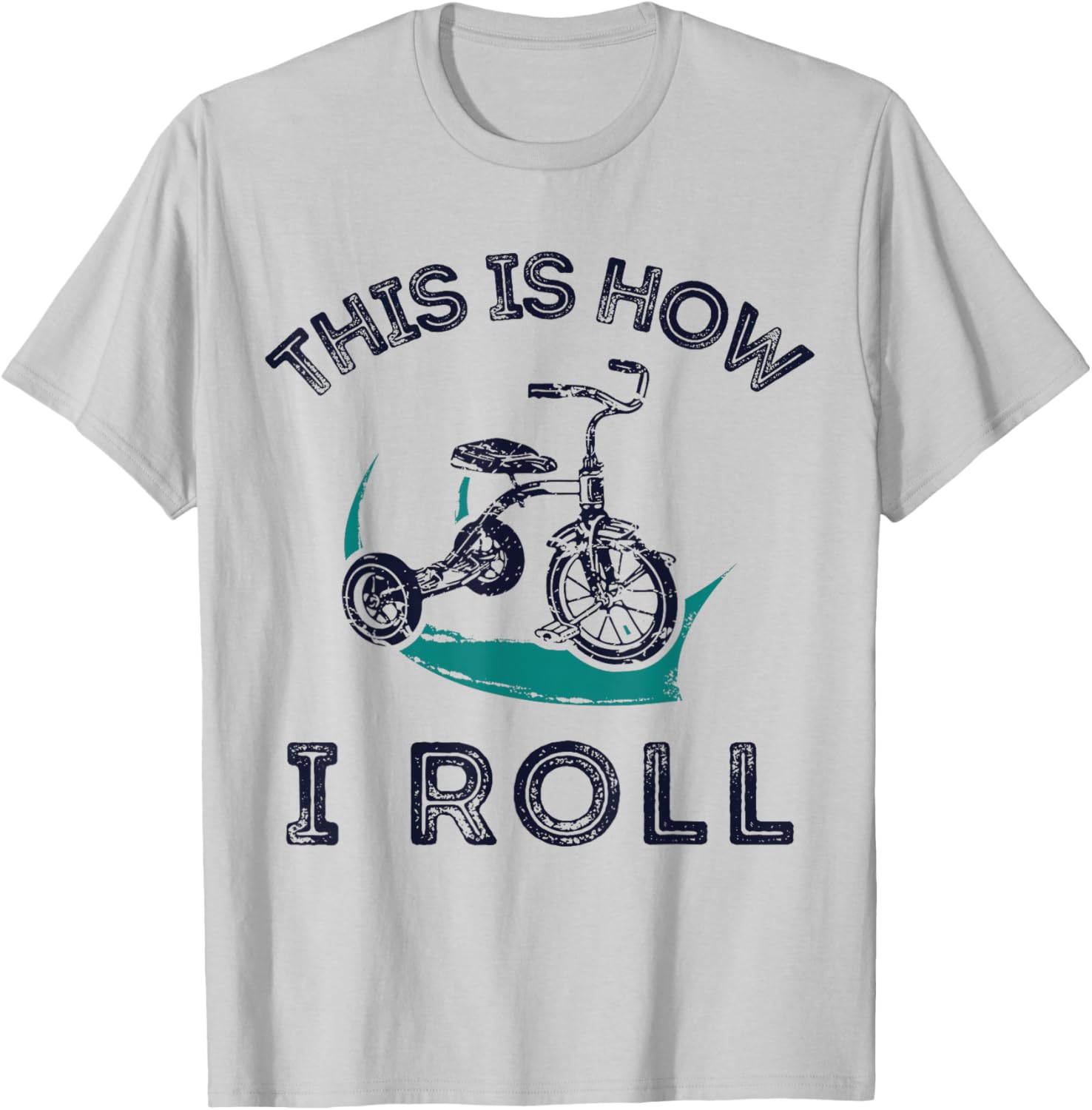 This Is How I Roll Bike Shirt Funny Tricycle Trike T-Shirt - T-Shirt | Ash