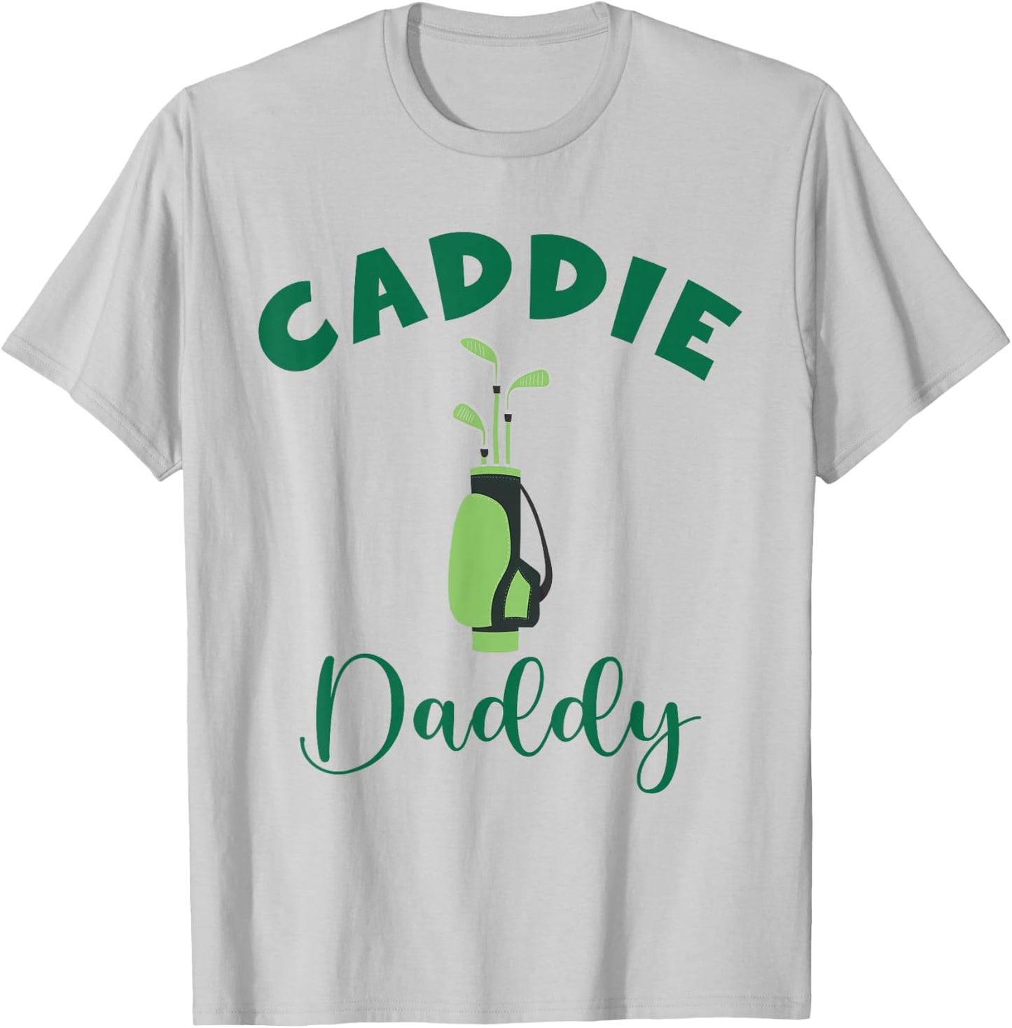 Caddie Daddy Matching Hole in One Birthday Golfer T-Shirt - T-Shirt | Ash